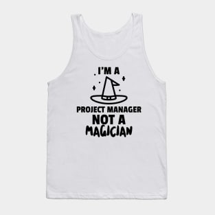 More of Magician & less of Project Manager Tank Top